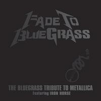 Fade To Bluegrass: The Bluegrass Tribute To Metallica cover mp3 free download  
