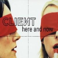 Here And Now (Client) cover mp3 free download  