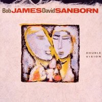 Double Vision (Bob James & David Sanborn) cover mp3 free download  